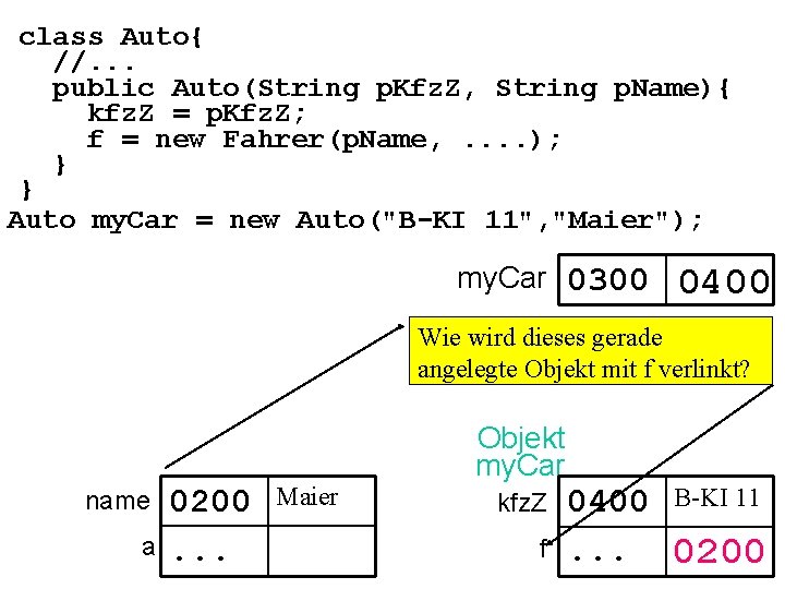 class Auto{ //. . . public Auto(String p. Kfz. Z, String p. Name){ kfz.