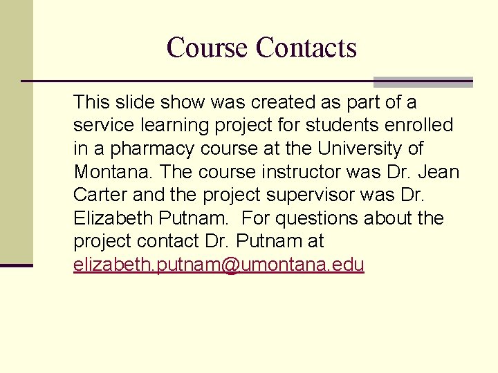 Course Contacts This slide show was created as part of a service learning project