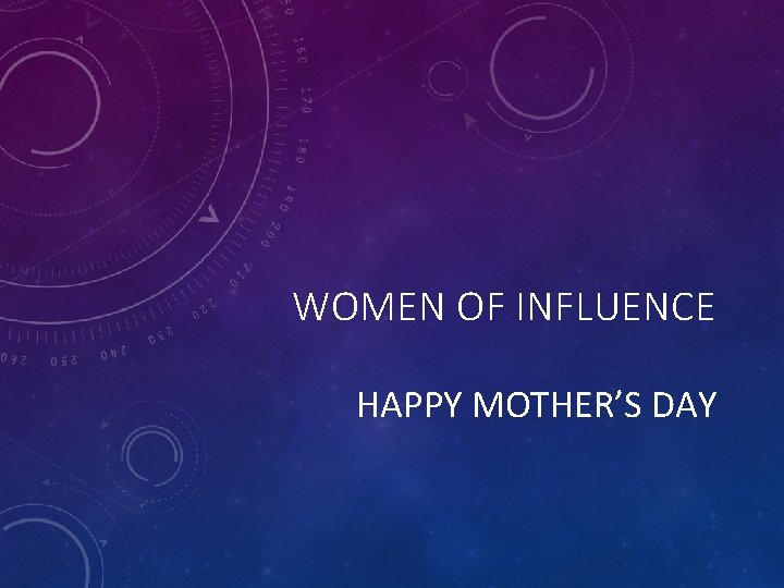 WOMEN OF INFLUENCE HAPPY MOTHER’S DAY 