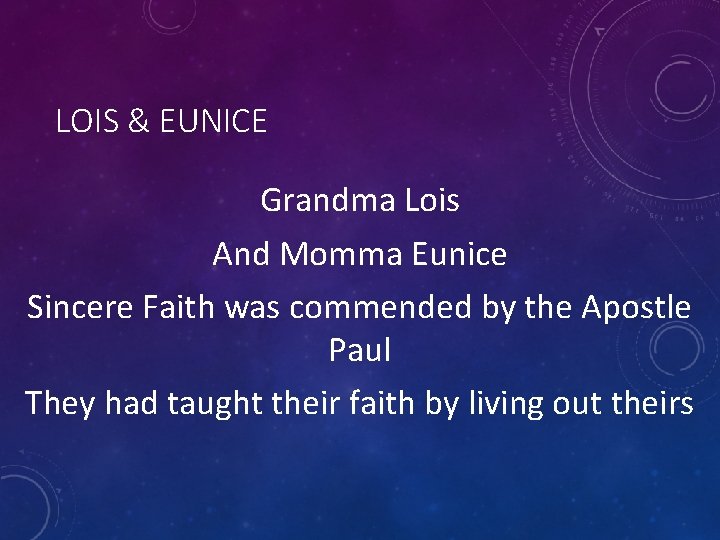 LOIS & EUNICE Grandma Lois And Momma Eunice Sincere Faith was commended by the