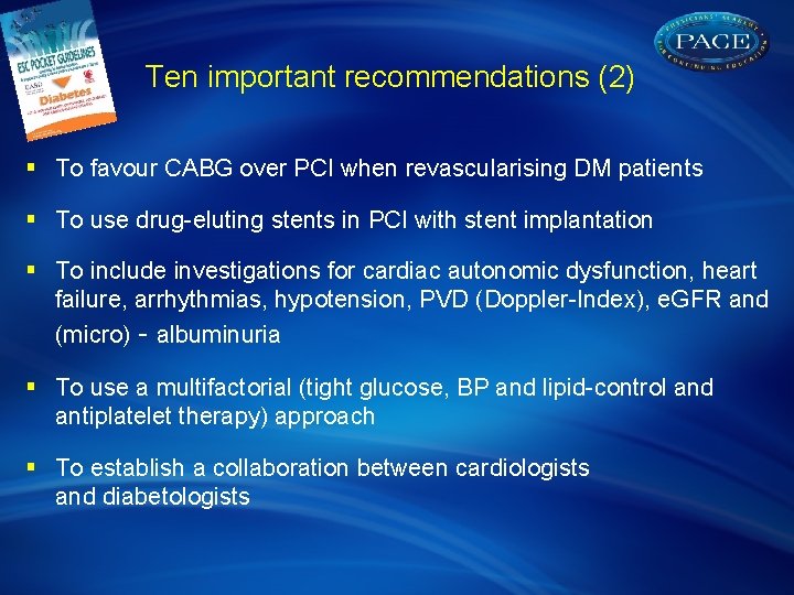 Ten important recommendations (2) § To favour CABG over PCI when revascularising DM patients