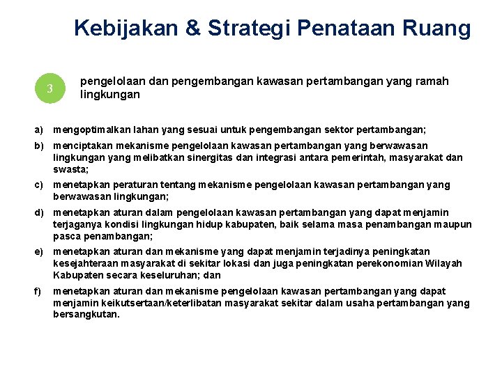 Kebijakan & Strategi Penataan Ruang 3 pengelolaan dan pengembangan kawasan pertambangan yang ramah lingkungan