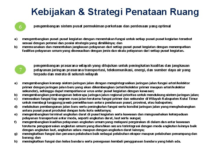 Kebijakan & Strategi Penataan Ruang 6 a) mengembangkan pusat-pusat kegiatan dengan menentukan fungsi untuk