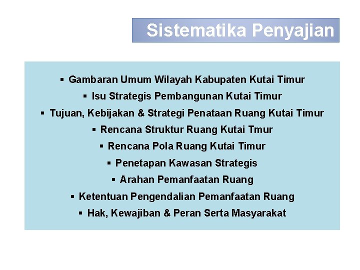 Sistematika Penyajian § Gambaran Umum Wilayah Kabupaten Kutai Timur § Isu Strategis Pembangunan Kutai