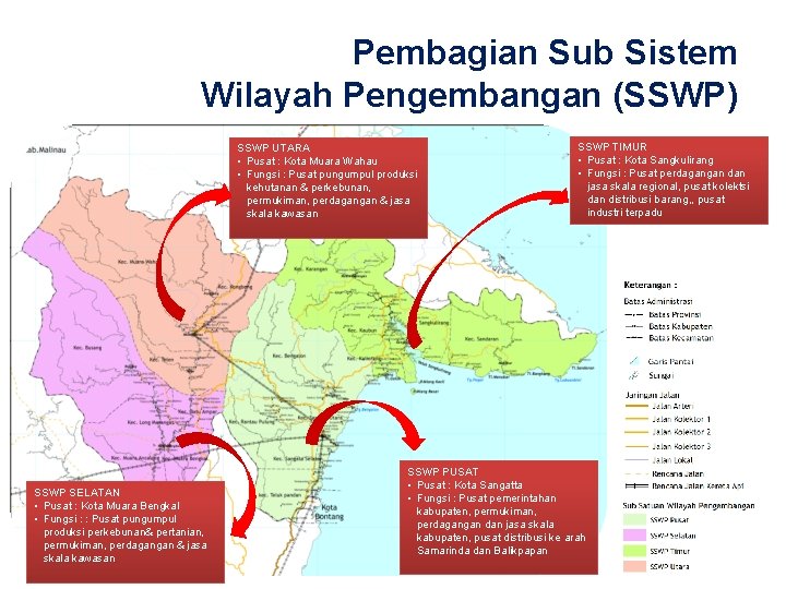 Pembagian Sub Sistem Wilayah Pengembangan (SSWP) SSWP UTARA • Pusat : Kota Muara Wahau