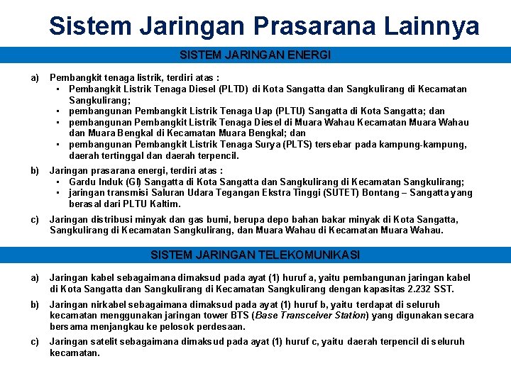 Sistem Jaringan Prasarana Lainnya SISTEM JARINGAN ENERGI a) Pembangkit tenaga listrik, terdiri atas :