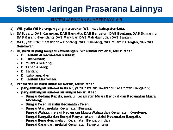 Sistem Jaringan Prasarana Lainnya SISTEM JARINGAN SUMBERDAYA AIR a) WS, yaitu WS Karangan yang