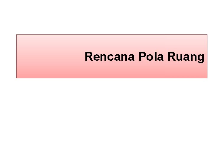 Rencana Pola Ruang 