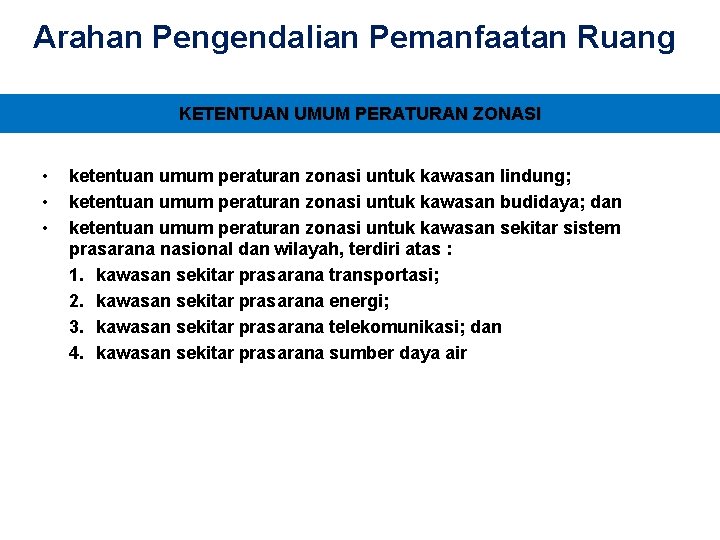 Arahan Pengendalian Pemanfaatan Ruang KETENTUAN UMUM PERATURAN ZONASI • • • ketentuan umum peraturan