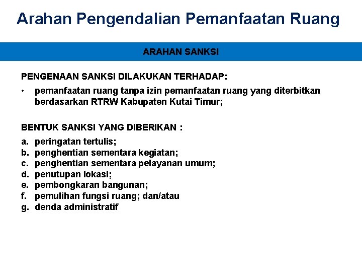 Arahan Pengendalian Pemanfaatan Ruang ARAHAN SANKSI PENGENAAN SANKSI DILAKUKAN TERHADAP: • pemanfaatan ruang tanpa