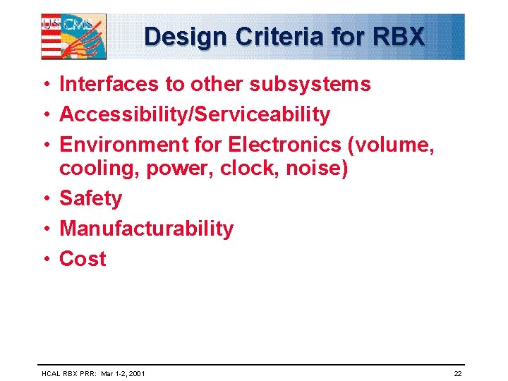 Design Criteria for RBX • Interfaces to other subsystems • Accessibility/Serviceability • Environment for