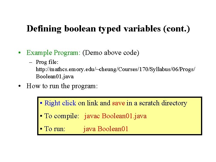 Defining boolean typed variables (cont. ) • Example Program: (Demo above code) – Prog