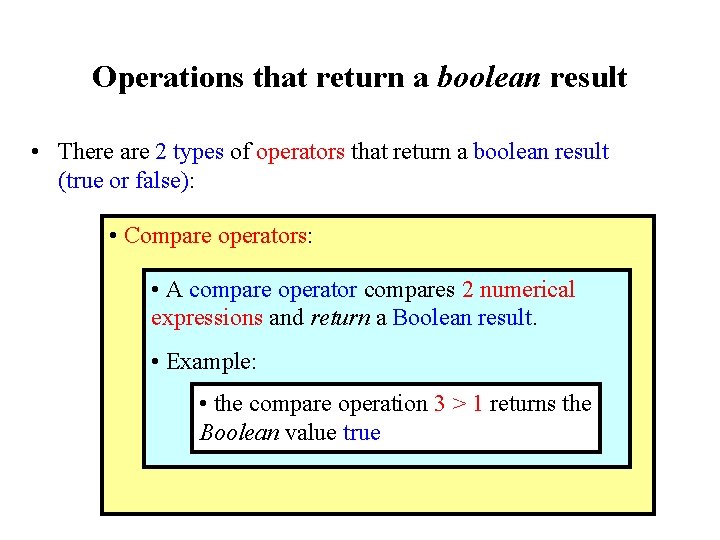 Operations that return a boolean result • There are 2 types of operators that Operations that return a boolean result • There are 2 types of operators that