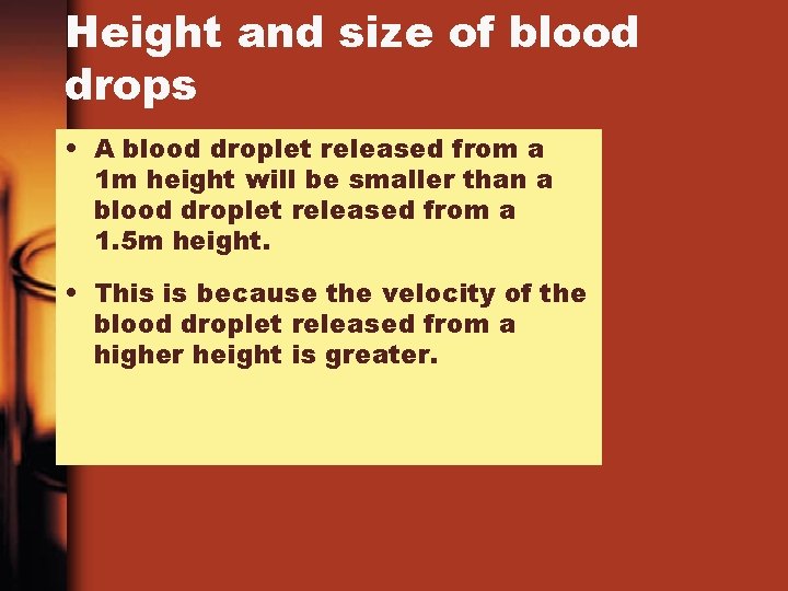 Height and size of blood drops • A blood droplet released from a 1