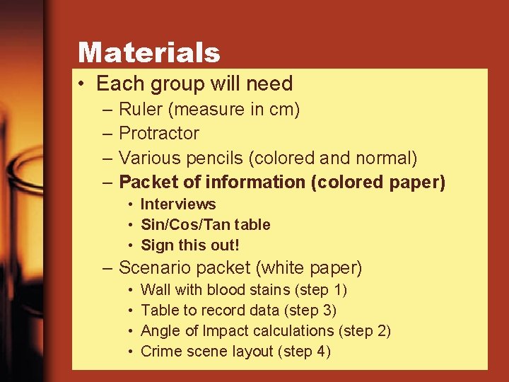 Materials • Each group will need – Ruler (measure in cm) – Protractor –