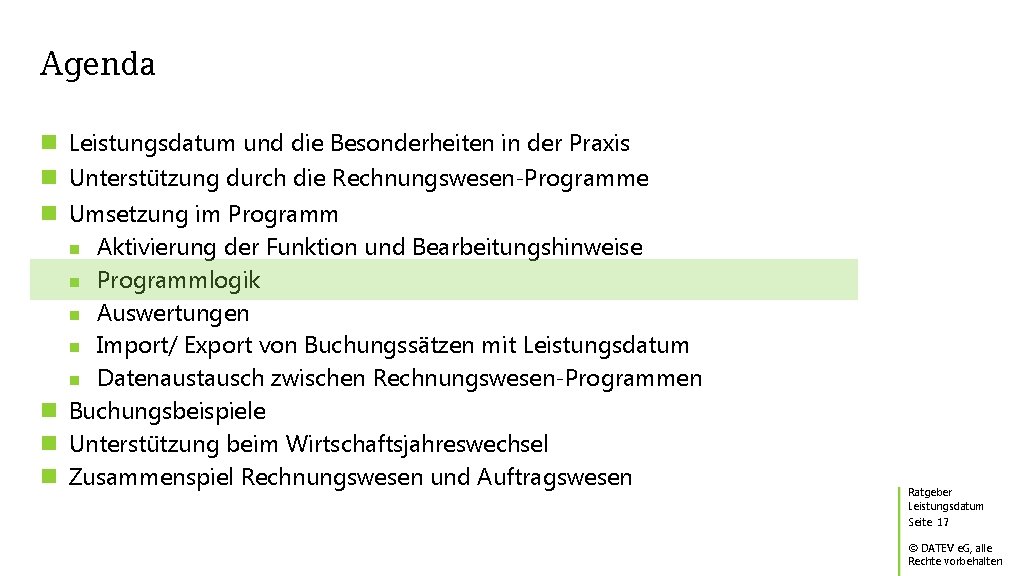 Agenda Leistungsdatum und die Besonderheiten in der Praxis Unterstützung durch die Rechnungswesen-Programme Umsetzung im