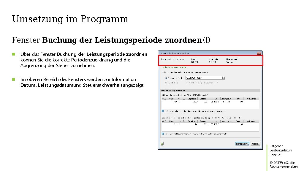 Umsetzung im Programm Fenster Buchung der Leistungsperiode zuordnen (I) Über das Fenster Buchung der