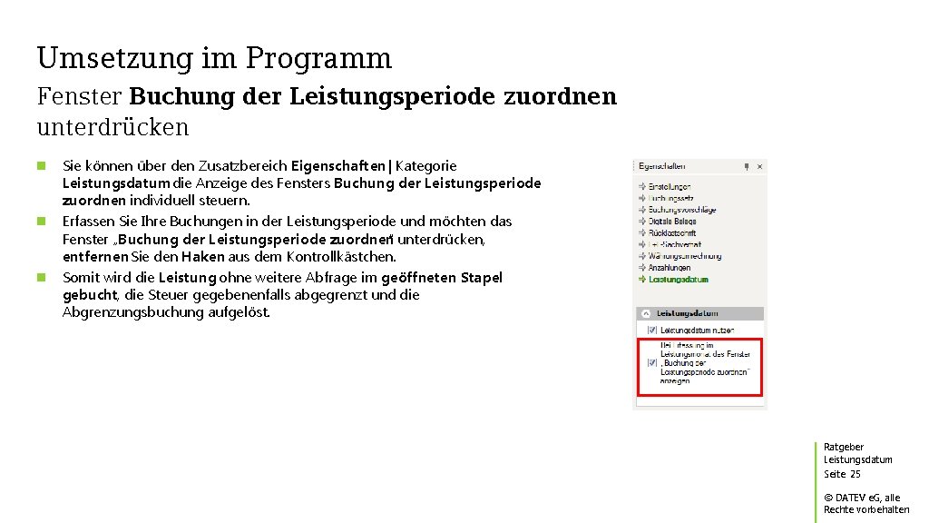 Umsetzung im Programm Fenster Buchung der Leistungsperiode zuordnen unterdrücken Sie können über den Zusatzbereich