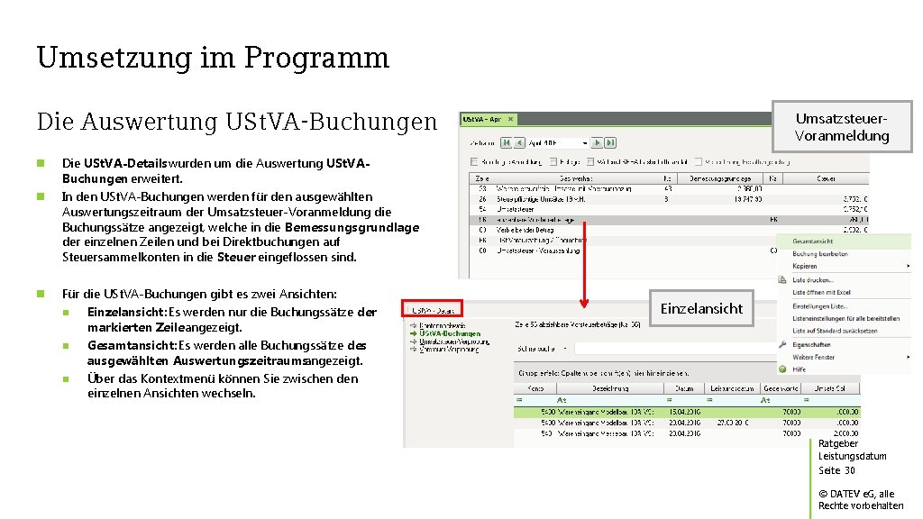 Umsetzung im Programm Die Auswertung USt. VA-Buchungen Umsatzsteuer. Voranmeldung Die USt. VA-Details wurden um