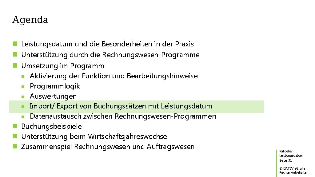 Agenda Leistungsdatum und die Besonderheiten in der Praxis Unterstützung durch die Rechnungswesen-Programme Umsetzung im