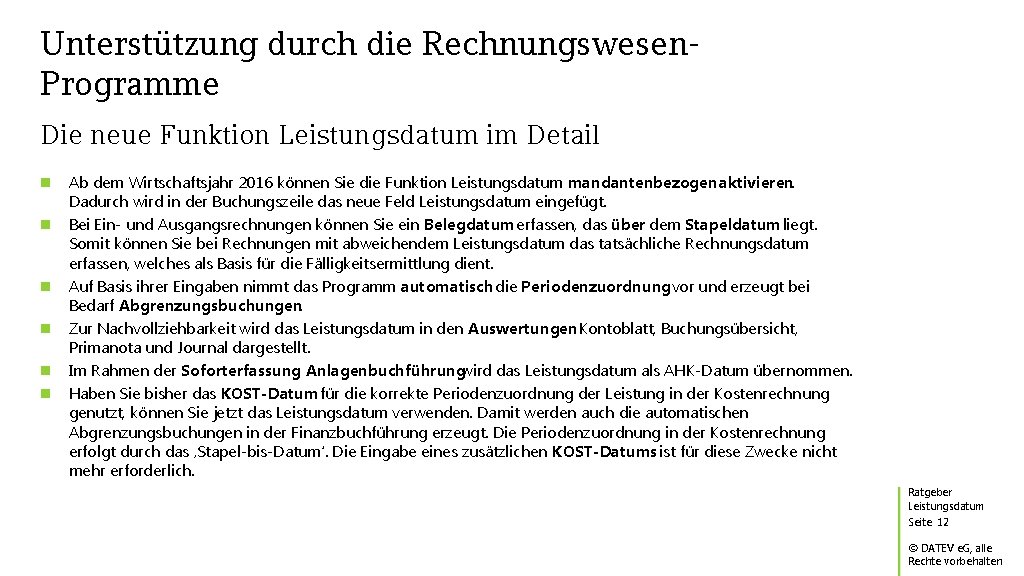 Unterstützung durch die Rechnungswesen. Programme Die neue Funktion Leistungsdatum im Detail Ab dem Wirtschaftsjahr