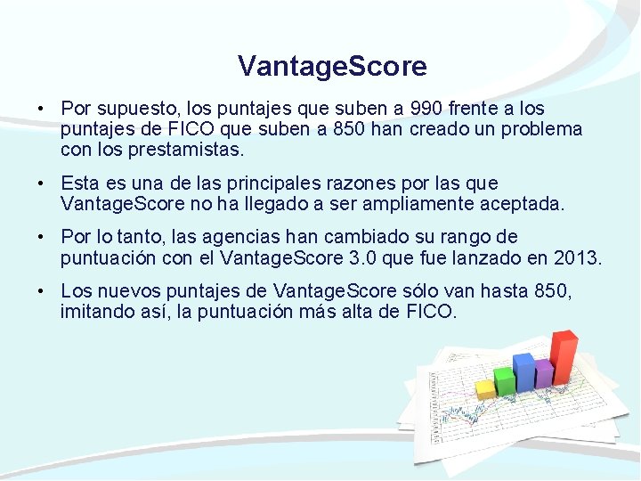 Vantage. Score • Por supuesto, los puntajes que suben a 990 frente a los