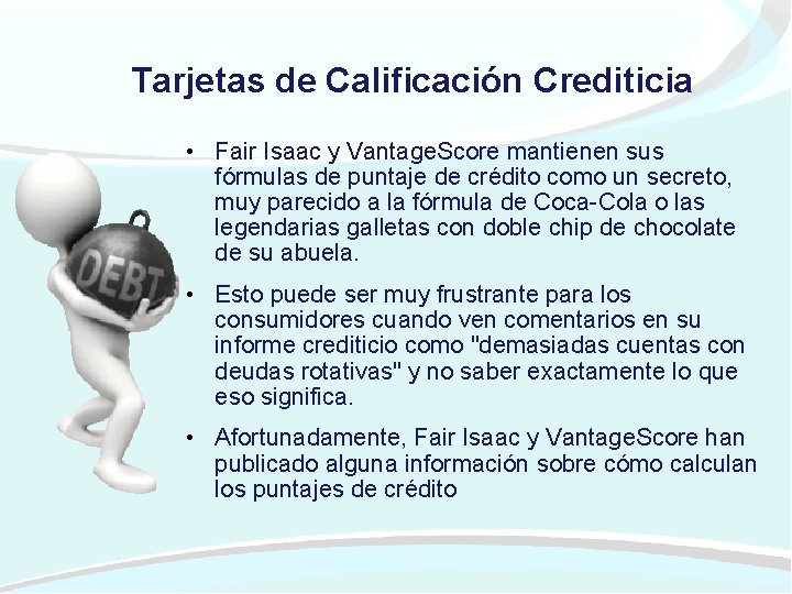 Tarjetas de Calificación Crediticia • Fair Isaac y Vantage. Score mantienen sus fórmulas de