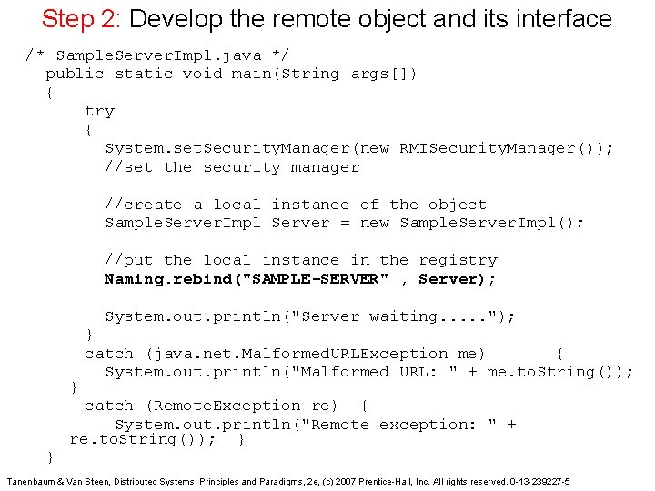 Step 2: Develop the remote object and its interface /* Sample. Server. Impl. java