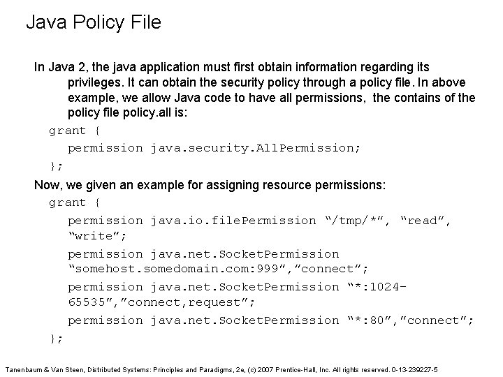 Java Policy File In Java 2, the java application must first obtain information regarding