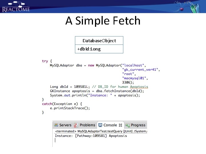 A Simple Fetch Database. Object +db. Id: Long A Simple Fetch Database. Object +db. Id: Long