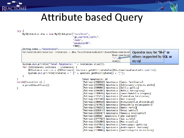Attribute based Query Operator may be “like” or others supported by SQL or mysql Attribute based Query Operator may be “like” or others supported by SQL or mysql