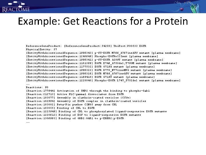 Example: Get Reactions for a Protein Reference. Gene. Product: [Reference. Gene. Product: 54208] Uni.