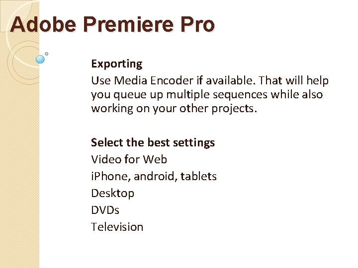 Adobe Premiere Pro Exporting Use Media Encoder if available. That will help you queue