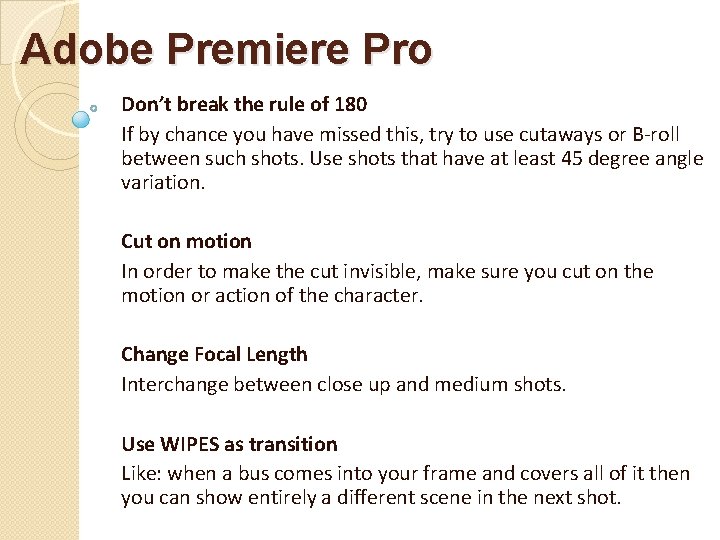 Adobe Premiere Pro Don’t break the rule of 180 If by chance you have