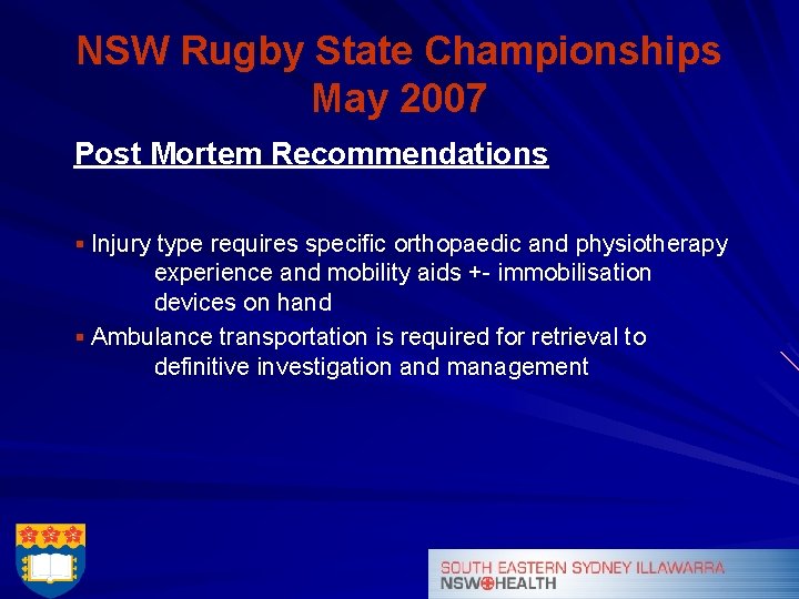 NSW Rugby State Championships May 2007 Post Mortem Recommendations § Injury type requires specific