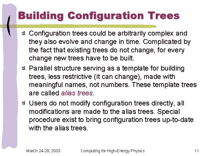 Building Configuration Trees Configuration trees could be arbitrarily complex and they also evolve and