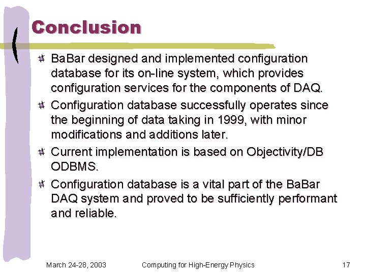 Conclusion Ba. Bar designed and implemented configuration database for its on-line system, which provides