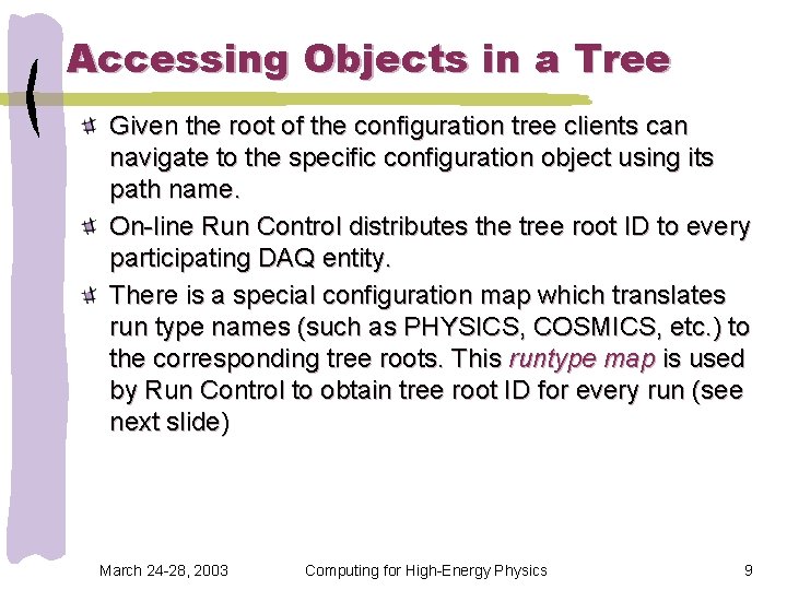Accessing Objects in a Tree Given the root of the configuration tree clients can