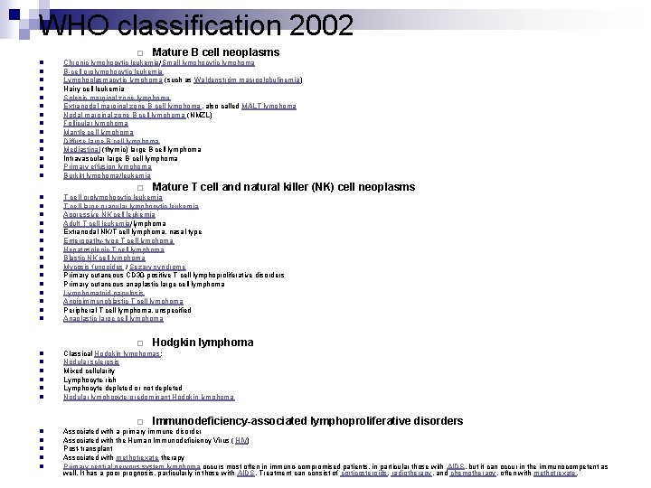 WHO classification 2002 ¨ Mature B cell neoplasms n n n n Chronic lymphocytic