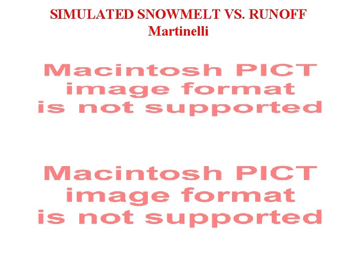 SIMULATED SNOWMELT VS. RUNOFF Martinelli 