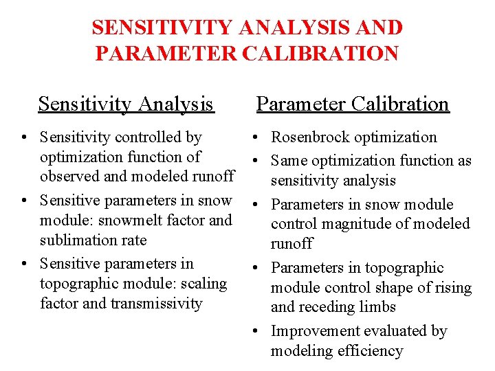 SENSITIVITY ANALYSIS AND PARAMETER CALIBRATION Sensitivity Analysis • Sensitivity controlled by optimization function of