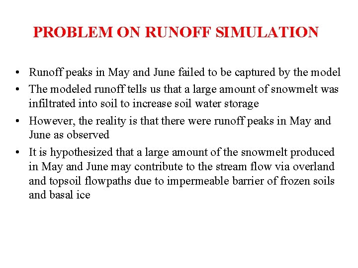 PROBLEM ON RUNOFF SIMULATION • Runoff peaks in May and June failed to be