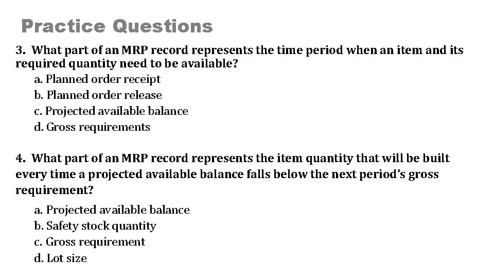 Practice Questions 3. What part of an MRP record represents the time period when