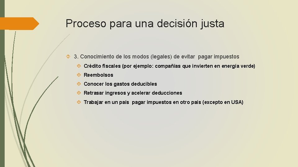 Proceso para una decisión justa 3. Conocimiento de los modos (legales) de evitar pagar