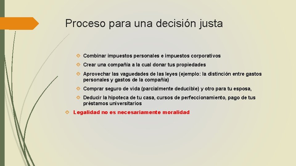 Proceso para una decisión justa Combinar impuestos personales e impuestos corporativos Crear una compañía