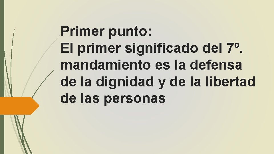 Primer punto: El primer significado del 7º. mandamiento es la defensa de la dignidad