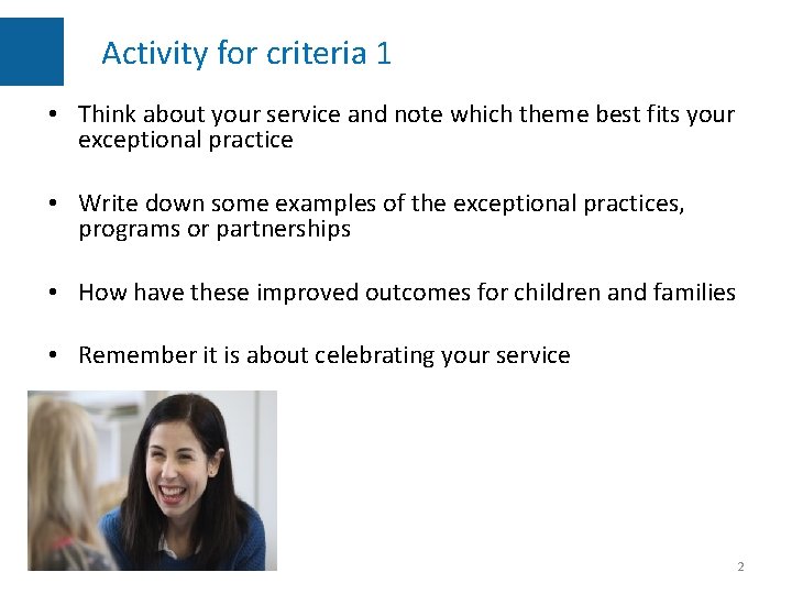Activity for criteria 1 • Think about your service and note which theme best