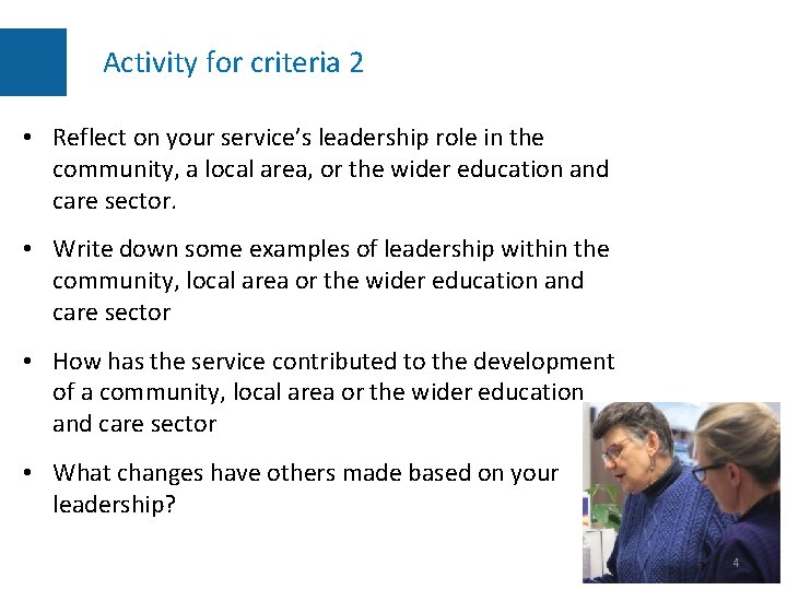 Activity for criteria 2 • Reflect on your service’s leadership role in the community,