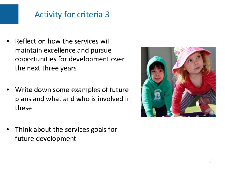 Activity for criteria 3 • Reflect on how the services will maintain excellence and