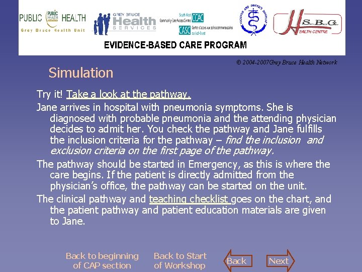 © 2004 -2007 Grey Bruce Health Network Simulation Try it! Take a look at